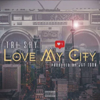 Love My City by Jay Toon