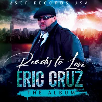 Ready To Love by Eric Cruz