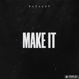 Make It by NoCapAP