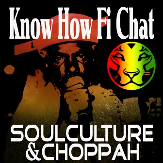 Know How Fi Chat by Choppah