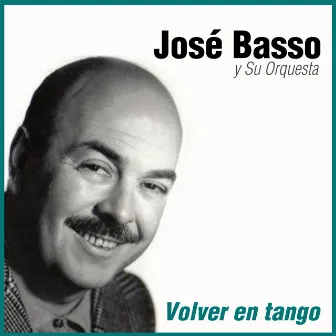 Volver en Tango by José Basso Y Su Orquesta