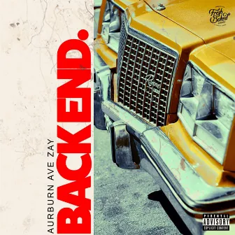 BACK END by Auburn Ave Zay