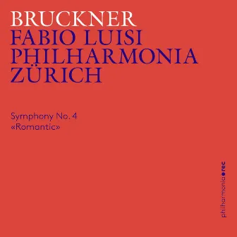 Bruckner: Symphony No. 4 in E-Flat Major («Romantic») by Philharmonia Zürich