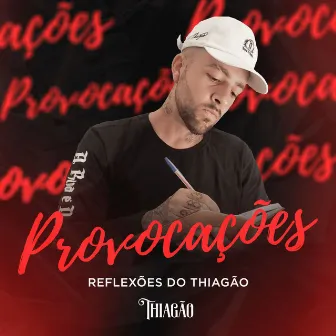 Provocações: Reflexões do Thiagão by Thiagão