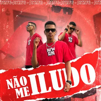 Não me iludo by Mc jota vg