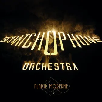 Plaisir moderne by Scratchophone Orchestra