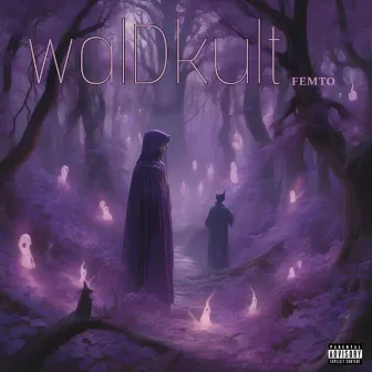 Waldkult by FEMTO