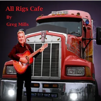 All Rigs Cafe by Greg Mills