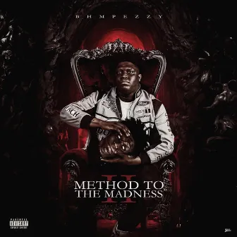 Method To The Madness 2 by BHM Pezzy