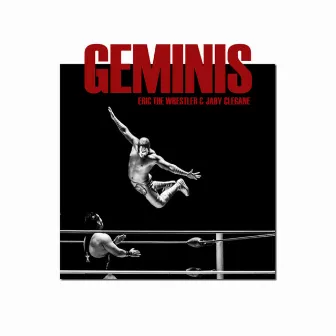 Geminis by Eric The Wrestler