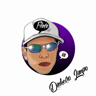 Dinheiro Limpo by MC Fileto