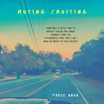 Musing Cruising by Pablo Nava