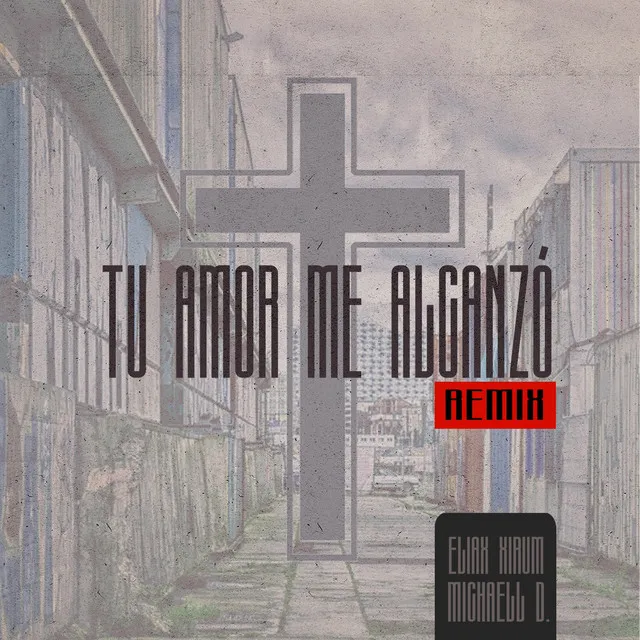 Tu Amor Me Alcanzó - Remix