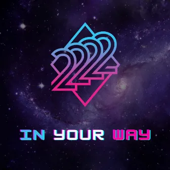 In Your Way (Radio Edit) by 22 22