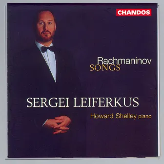 Sergei Leiferkus Sings Rachmaninoff Songs for Baritone by Howard Shelley