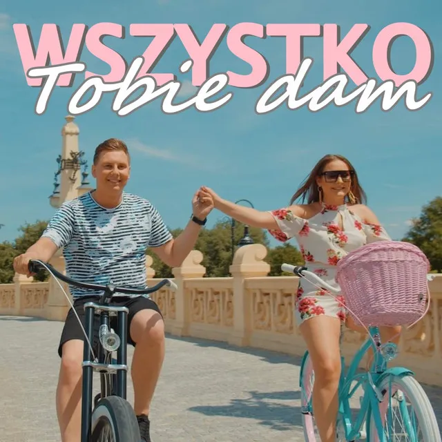 Wszystko Tobie dam - Radio Edit