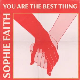 You Are The Best Thing by Sophie Faith