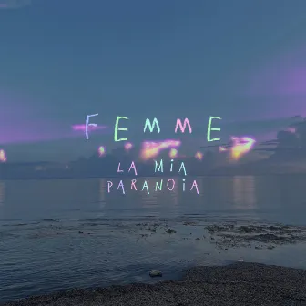 La mia paranoia by Femme