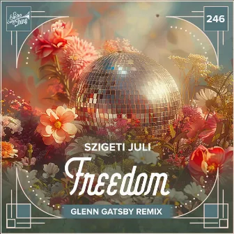 Freedom (Glenn Gatsby Remix) by Szigeti Juli