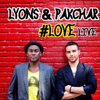 #Love (Live) by Lyons & Pakchar