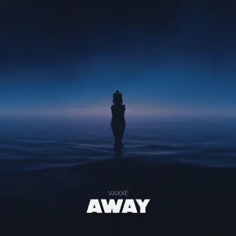 Away by Vaxxe