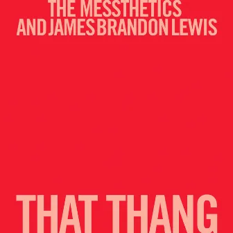 That Thang by The Messthetics