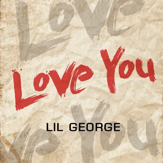 Love You by Lil George