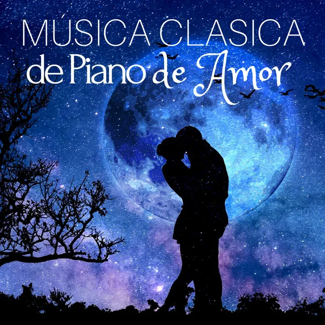 Música Clasica de Piano de Amor - Piano Romántico para Relajar y Cena Romantica