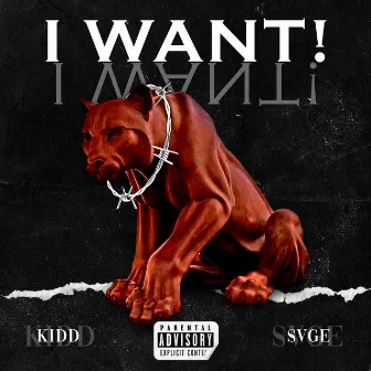 I WANT! by Kidd Svge