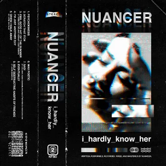 I Hardly Know Her by Nuancer