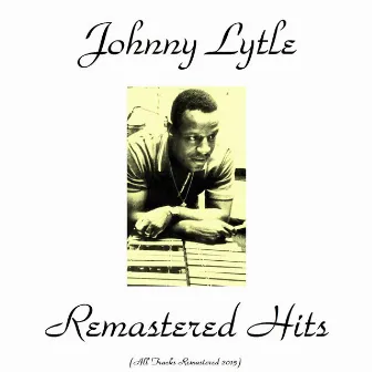 Remastered Hits by Johnny Lytle