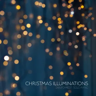 Christmas Illuminations by Dan Forrest