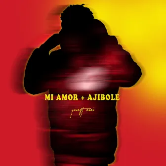 Mi Amor + Ajibole by YoungT Noni