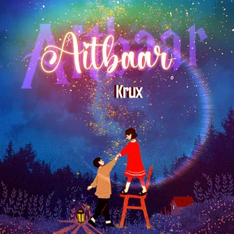 Aitbaar by Saras a.k.a Krux