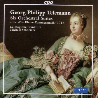 Telemann: 6 Orchestral Suites by Michael Schneider