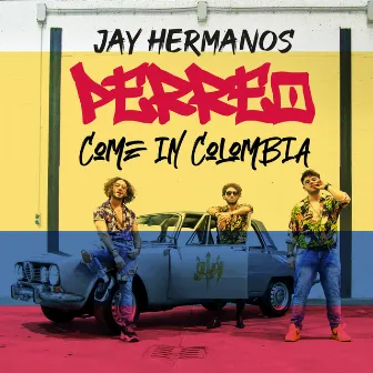 Perreo come in colombia by Jay Hermanos