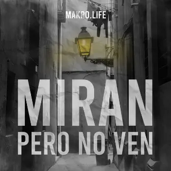 Miran Pero No Ven by Makro.Life