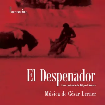 El Despenador (Original Motion Picture Soundtrack) by César lerner