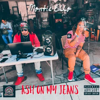 Ash on My Jeans by Montie Ello