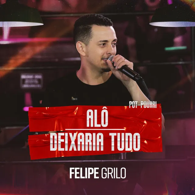 Alô / Deixaria Tudo (Ao Vivo)