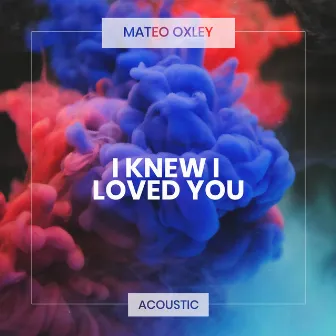 I Knew I Loved You (Acoustic Piano) by Mateo Oxley