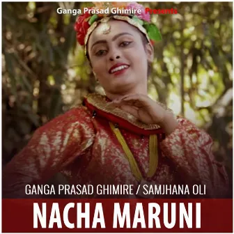 Nacha Maruni by Ganga Prasad Ghimire