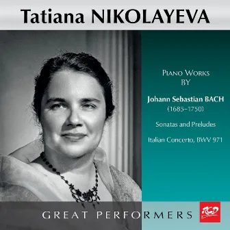 J.S. Bach: Piano Works by Tatiana Nikolayeva