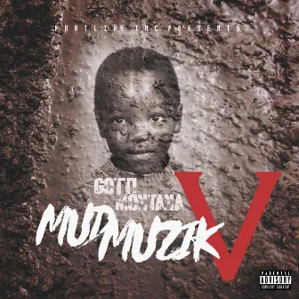 Mud Muzik 5 by gotti montana