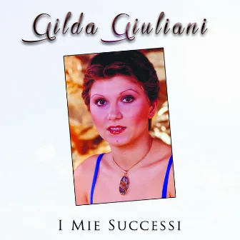 I miei successi by Gilda Giuliani