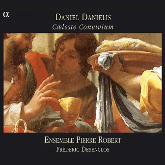 Danielis: Caeleste convivium by Ensemble Pierre Robert