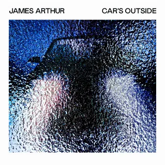 Car's Outside by James Arthur