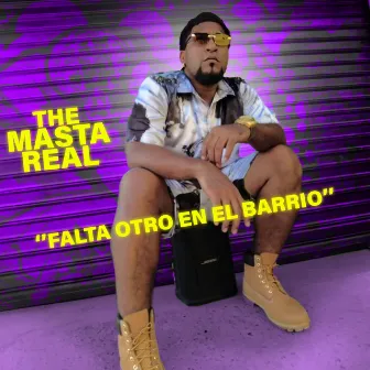 Falta otro en el barrio by The Masta Real