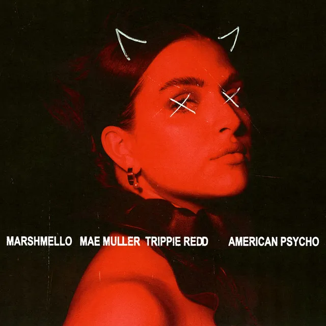 American Psycho (with Mae Muller feat. Trippie Redd)