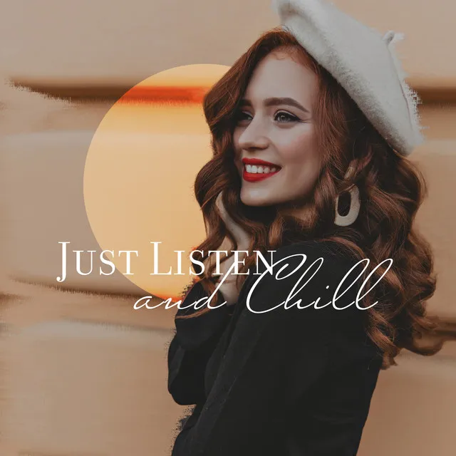 Just Listen and Chill: Mellow Smooth Jazz to Relax and Calm the Mind